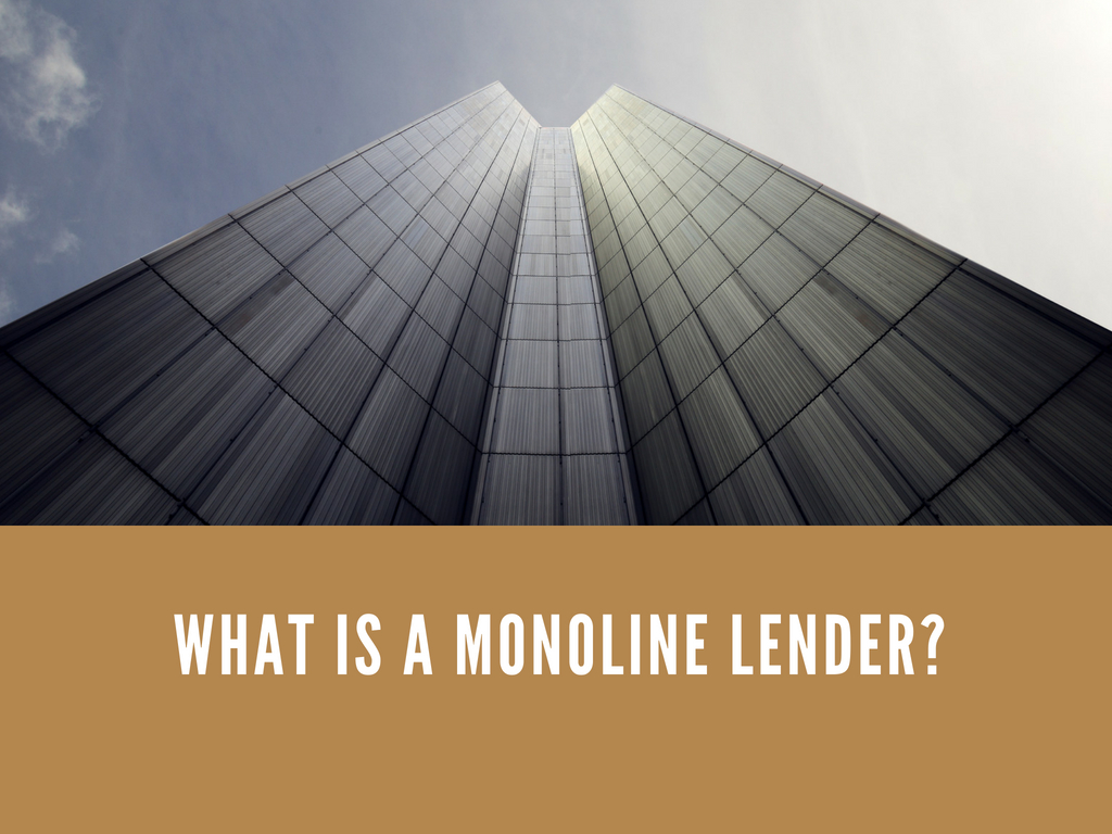 What is a Monoline Lender?